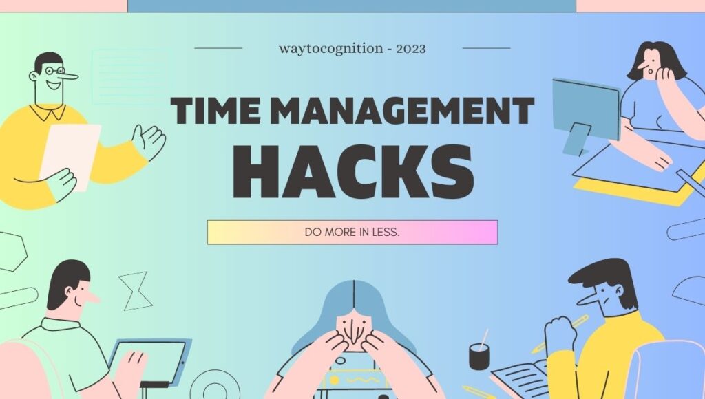 Time Management Hacks: 10 Powerful Techniques for Efficient Living