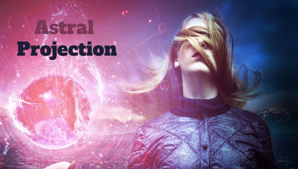 Astral Projection: 7 Ways to Explore Beyond the Physical