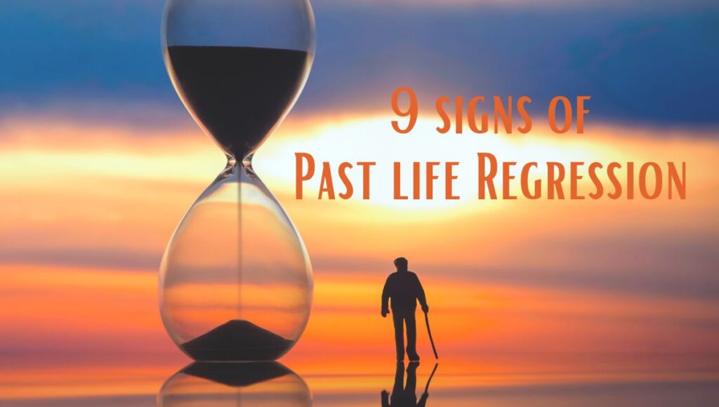 Have You Lived Before? 9 Signs You Have Experienced a Past Life Regression